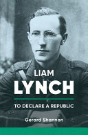 Liam Lynch : Irish revolutionary /