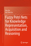 Fuzzy Petri Nets for Knowledge Representation, Acquisition and Reasoning /