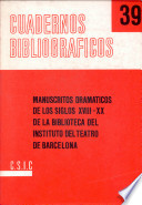 Manuscritos dram�aticos de los siglos XVIII-XX de la Biblioteca del Instituto del Teatro de Barcelona /
