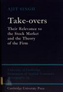 Take-overs : their relevance to the stock market and the theory of the firm /
