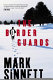 The border guards : a novel /