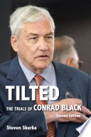 Tilted : the trials of Conrad Black /