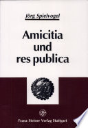 Amicitia und res publica : Ciceros Maxime während der innenpolitischen Auseinandersetzungen der Jahre 59-50 v. Chr. /