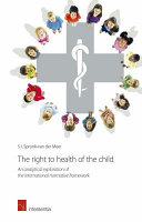 The right to health of the child : an analytical exploration of the international normative framework /