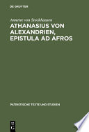 Athanasius von Alexandrien Epistula ad Afros : Einleitung, Kommentar, und Übersetzung von Annette von Stockhausen