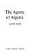 The agony of Algeria /
