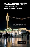 Managing piety, the shrine of Data Ganj Bakhsh /