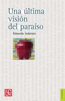 Una última visión del paraíso : ensayos sobre media, vanguardia y la destrucción de culturas en América Latina /