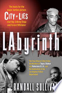 LAbyrinth : a detective investigates the murders of Tupac Shakur and Notorious B.I.G., the implication of Death Row Records' Suge Knight, and the origins of the Los Angeles Police scandal /