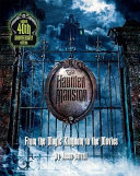 The Haunted Mansion : from the Magic Kingdom to the movies /