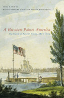 A Russian paints America : the travels of Pavel P. Svinʹin, 1811-1813 /