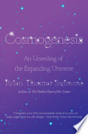 Cosmogenesis : an unveiling of the expanding universe /