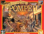 The buried city of Pompeii : what it was like when Vesuvius exploded /