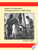Present at a revolution : a personal account of 1930s China /