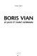 Boris Vian, le jazz et Saint-Germain /