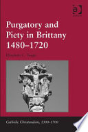 Purgatory and piety in Brittany, 1480-1720 /