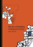 The Art of Building at the Dawn of Human Civilization The Ontogenesis of Architecture