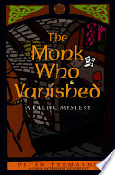 The monk who vanished : a Celtic mystery /