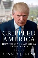 Crippled America : how to make America great again /