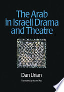 The Arab in Israeli drama and theatre /