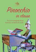 Pinocchio in classe : percorsi iconografici di un burattino sui banchi di scuola /
