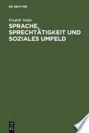 Sprache, Sprechtätigkeit und soziales Umfeld : Untersuchungen zur sprachlichen Interaktion in einer ländlichen Arbeiterwohngemeinde /