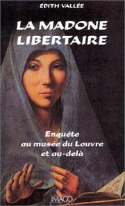 La madonne libertaire : enquête au Musée du Louvre et au-delà /