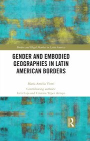 Gender and embodied geographies in Latin American borders /