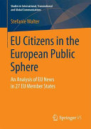 EU citizens in the European public sphere : an analysis of EU news in 27 EU member states /