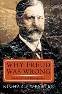 Why Freud was wrong : sin, science, and psychoanalysis /