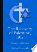 The recovery of Palestine, 1917 : Jerusalem for Christmas /