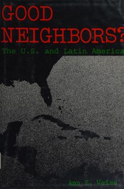 Good neighbors? : the United States and Latin America /
