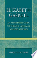 Elizabeth Gaskell : an annotated guide to English language sources, 1992-2001 /