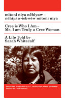 Mitoni niya nêhiyaw - nêhiyaw-iskwêw mitoni niya = Cree is who I truly am - me, I am truly a Cree woman /
