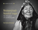Niniskamijinaqik = Ancestral images : the Mi'kmaq in art and photography /