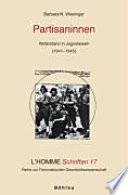 Partisaninnen : Widerstand in Jugoslawien 1941-1945 /