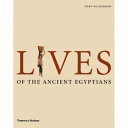 Lives of the ancient Egyptians /