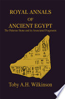 Royal annals of ancient Egypt : the Palermo stone and its associated fragments /