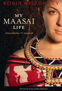 My Maasai life : from suburbia to savannah /
