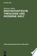 Protestantische Theologie und moderne Welt : Studien zur Geschichte der liberalen Theologie nach 1918 /