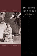 Paolina's Innocence : Child Abuse in Casanova's Venice /