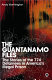 The Guanta��namo files : the stories of the 774 detainees in America's illegal prison /