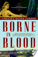 Borne in blood : a novel of the Count Saint-Germain /