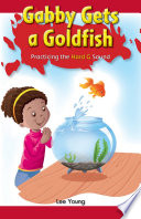 Gabby gets a goldfish : practicing the hard g sound /